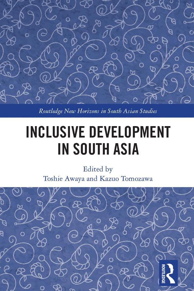 Inclusive Development in South Asia by Kazuo Tomozawa, Toshie Awaya