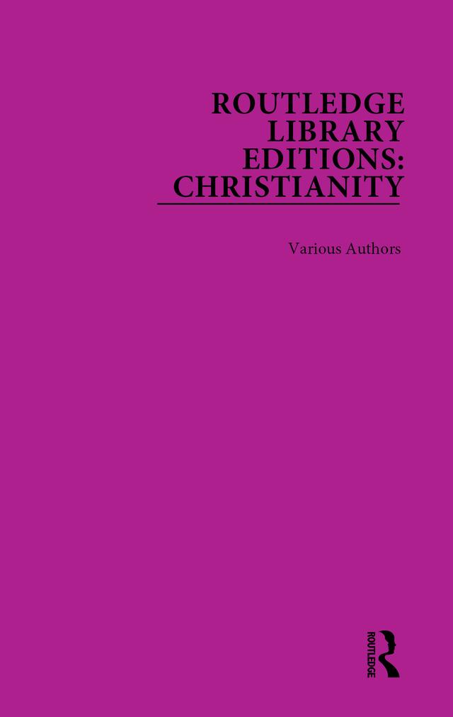 Routledge Library Editions: Christianity by Various Authors