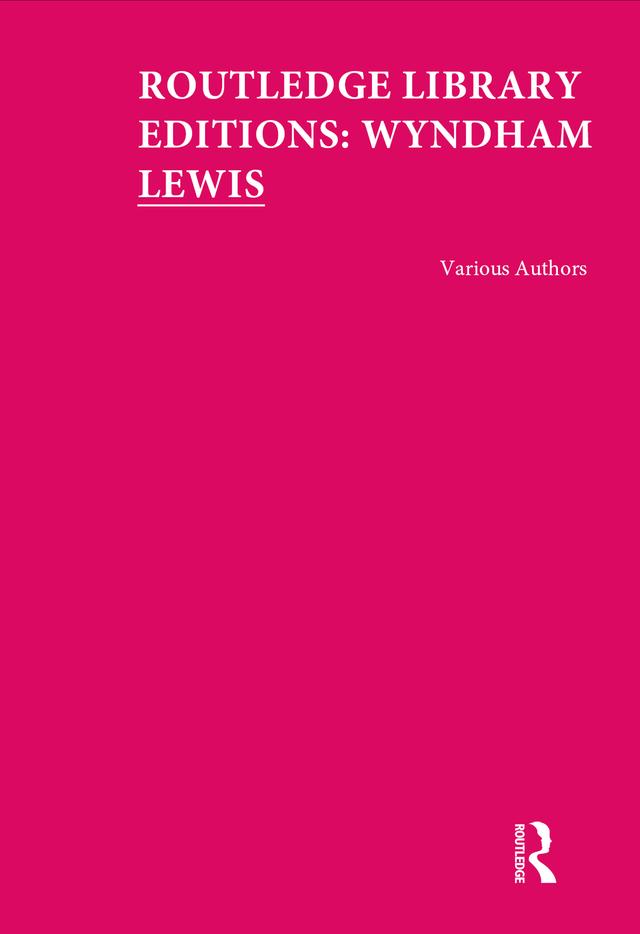 Routledge Library Editions: Wyndham Lewis by Various Authors