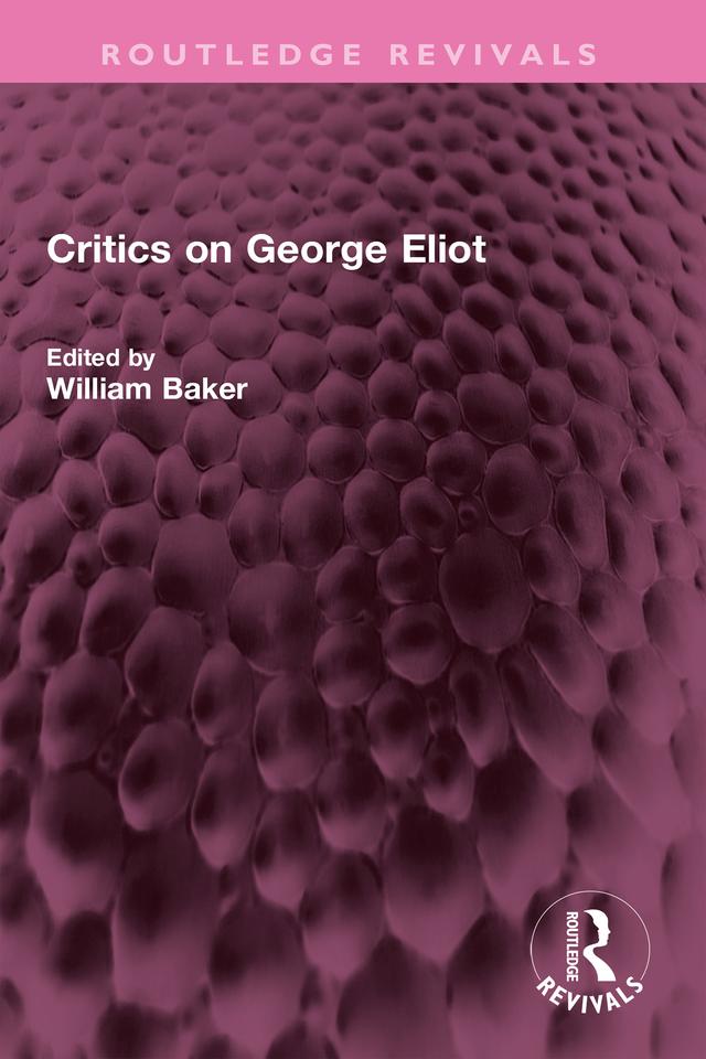 Critics on George Eliot by William Baker