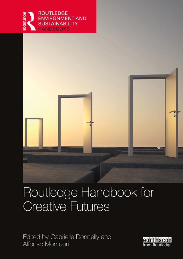Routledge Handbook for Creative Futures by Alfonso Montuori, Gabrielle Donnelly