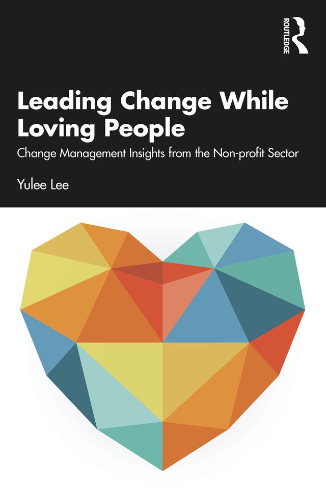 Leading Change While Loving People by Yulee Lee