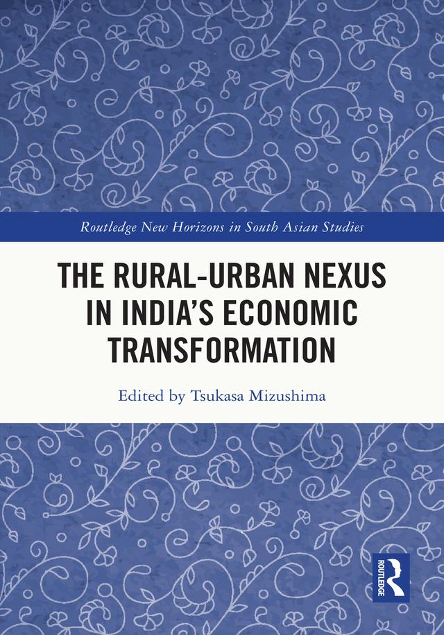 The Rural-Urban Nexus in India's Economic Transformation by Tsukasa Mizushima