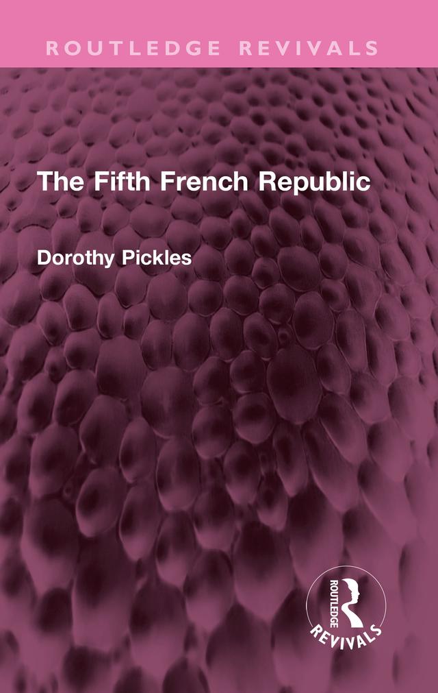 The Fifth French Republic by Dorothy Pickles