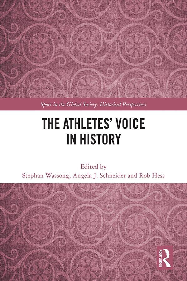 The Athletes’ Voice in History by Angela J. Schneider, Rob Hess, Stephan Wassong