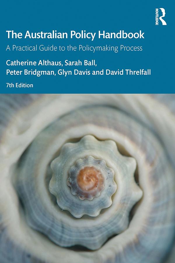 The Australian Policy Handbook by Catherine Althaus, David Threlfall, Glyn Davis, Peter Bridgman, Sarah Ball