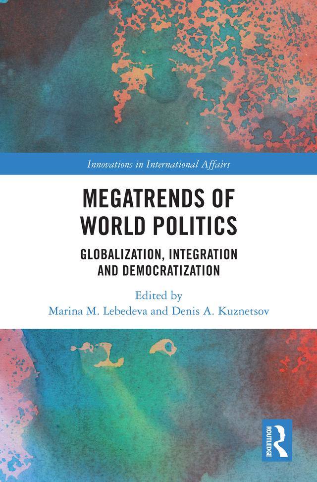 Megatrends of World Politics by Denis A. Kuznetsov, Marina M. Lebedeva