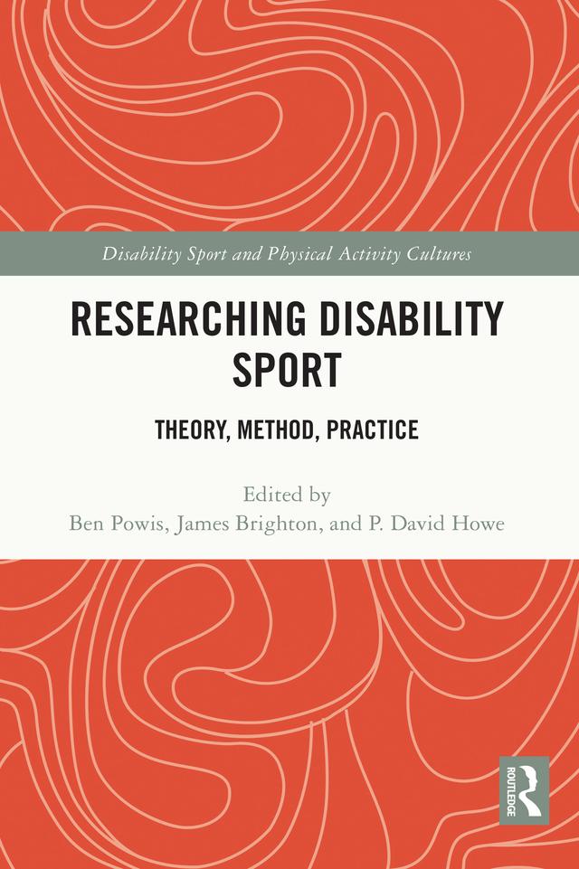 Researching Disability Sport by Ben Powis, James Brighton, P. David Howe