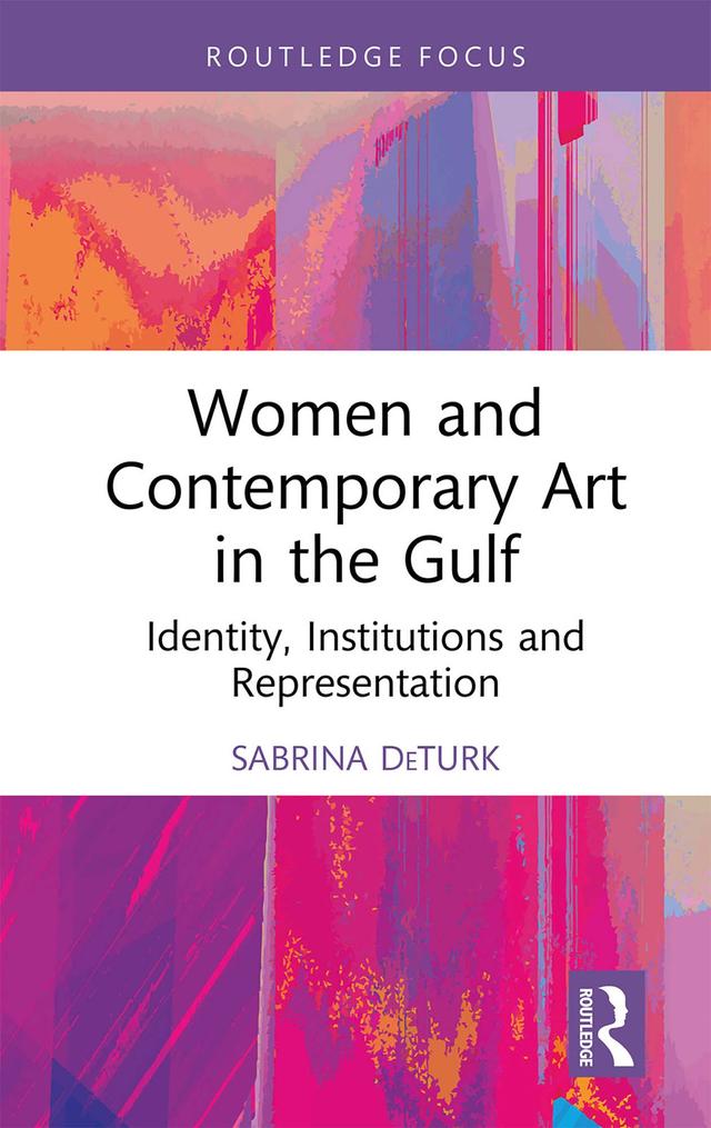 Women and Contemporary Art in the Gulf by Sabrina DeTurk