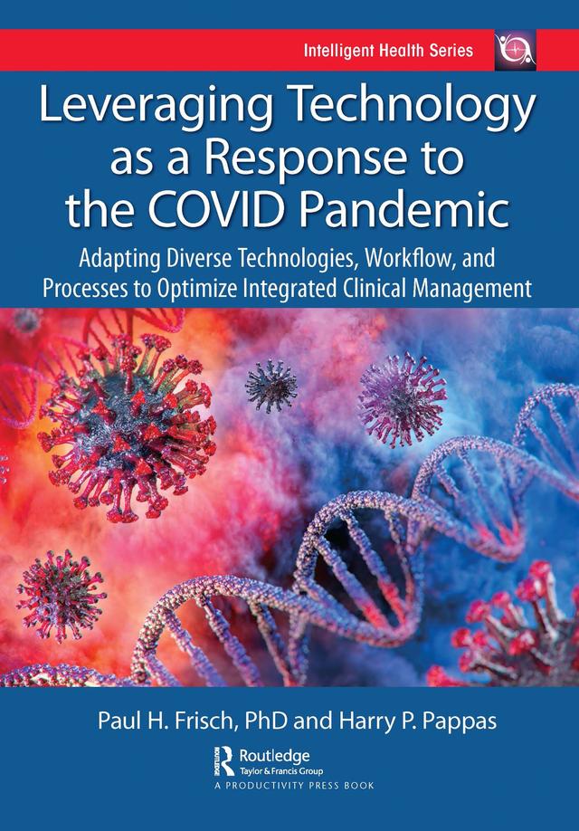 Leveraging Technology as a Response to the COVID Pandemic by Harry Pappas, Paul Frisch