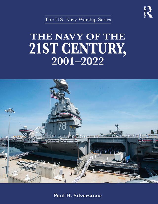 The Navy of the 21st Century, 2001-2022 by Paul H. Silverstone