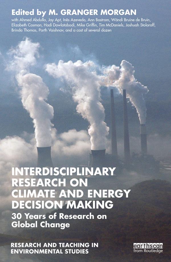 Interdisciplinary Research on Climate and Energy Decision Making by M. Granger Morgan