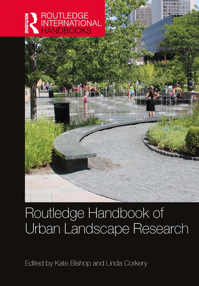 Routledge Handbook of Urban Landscape Research by Kate Bishop, Linda Corkery