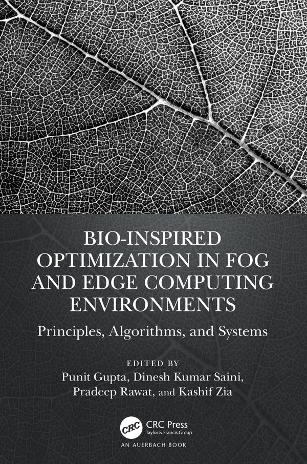 Bio-Inspired Optimization in Fog and Edge Computing Environments by Dinesh Kumar Saini, Kashif Zia, Pradeep Rawat, Punit Gupta