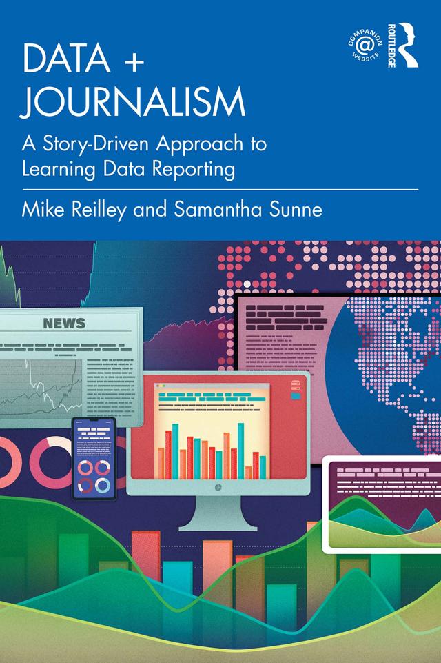 Data + Journalism by Mike Reilley, Samantha Sunne