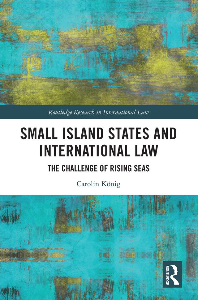 Small Island States & International Law by Carolin König