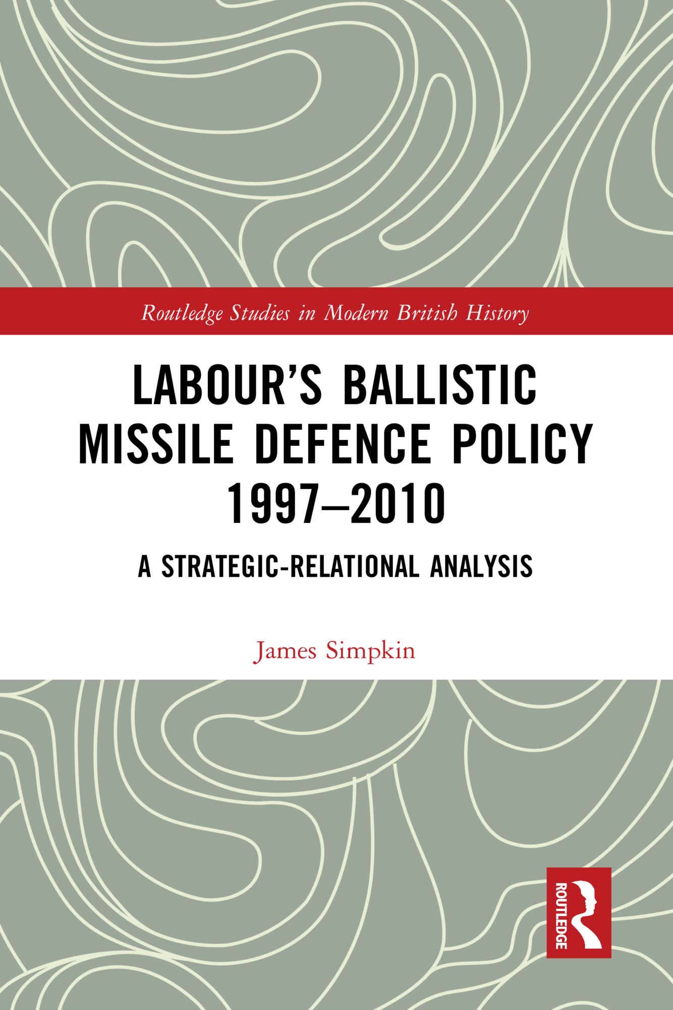 Labour’s Ballistic Missile Defence Policy 1997-2010