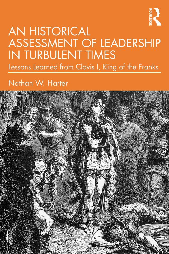 An Historical Assessment of Leadership in Turbulent Times by Nathan W. Harter