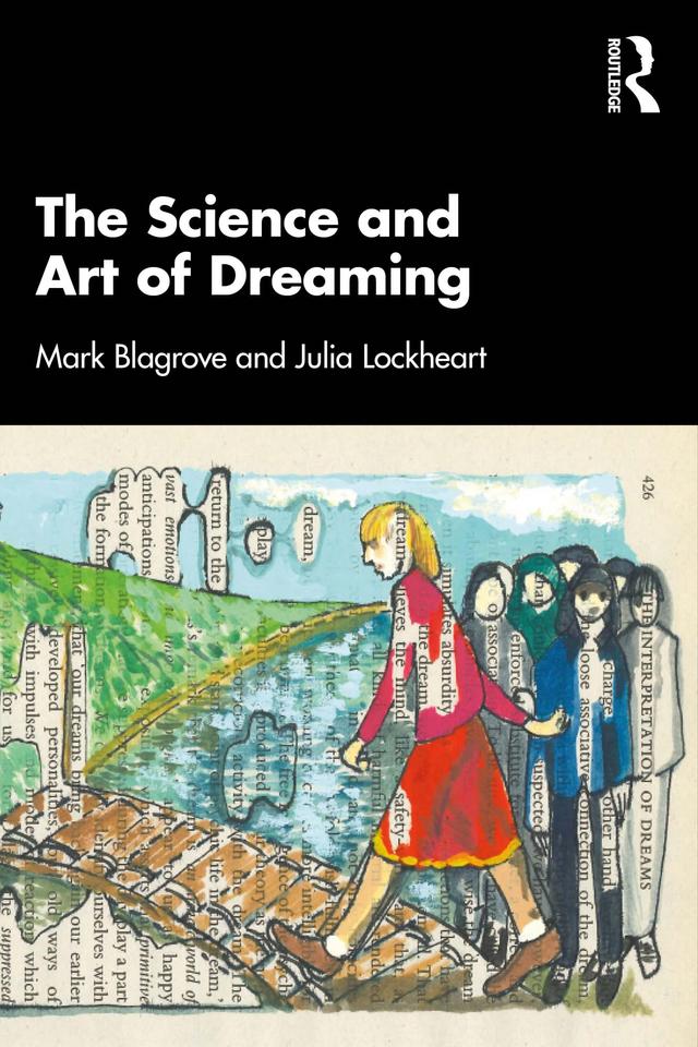 The Science and Art of Dreaming by Julia Lockheart, Mark Blagrove