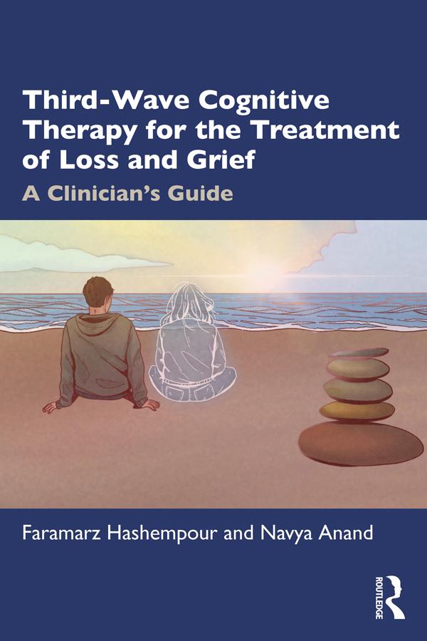 Third-Wave Cognitive Therapy for the Treatment of Loss and Grief by Faramarz Hashempour, Navya Anand