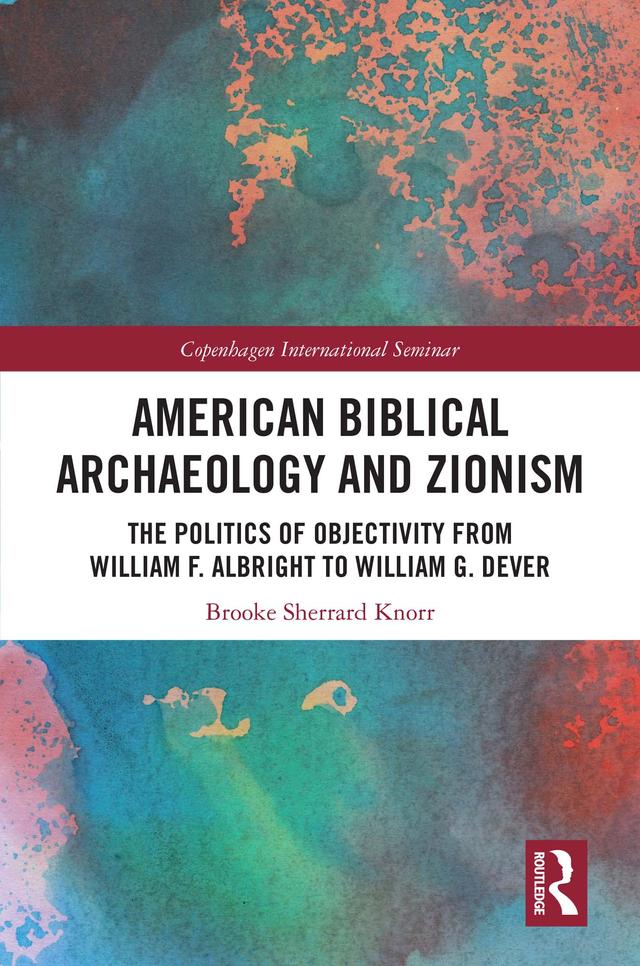 American Biblical Archaeology and Zionism by Brooke Knorr