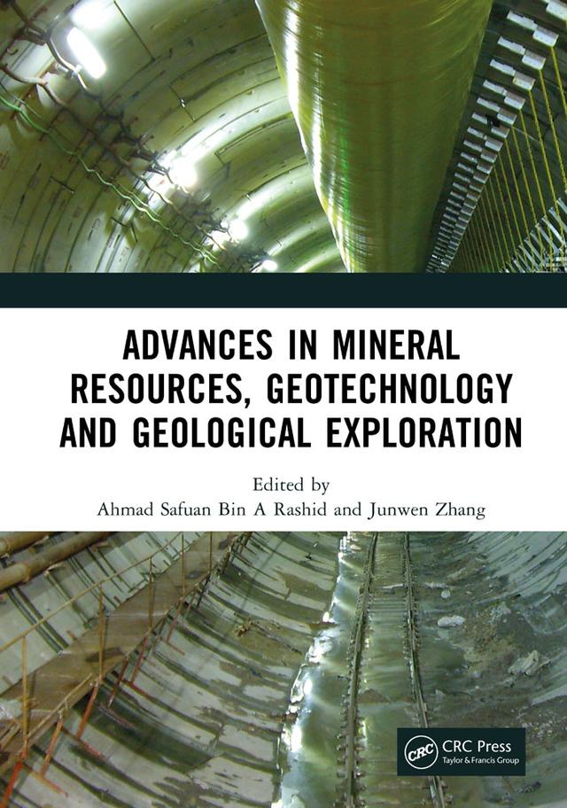 Advances in Mineral Resources, Geotechnology and Geological Exploration by Ahmad Safuan Bin A Rashid, Junwen Zhang