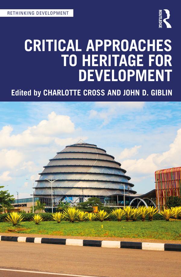 Critical Approaches to Heritage for Development by Charlotte Cross, John D. Giblin