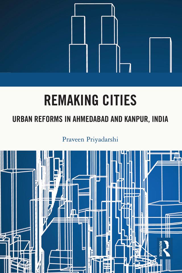 Remaking Cities by Praveen Priyadarshi