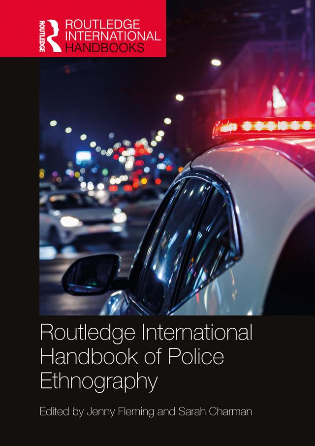 Routledge International Handbook of Police Ethnography by Jenny Fleming, Sarah Charman
