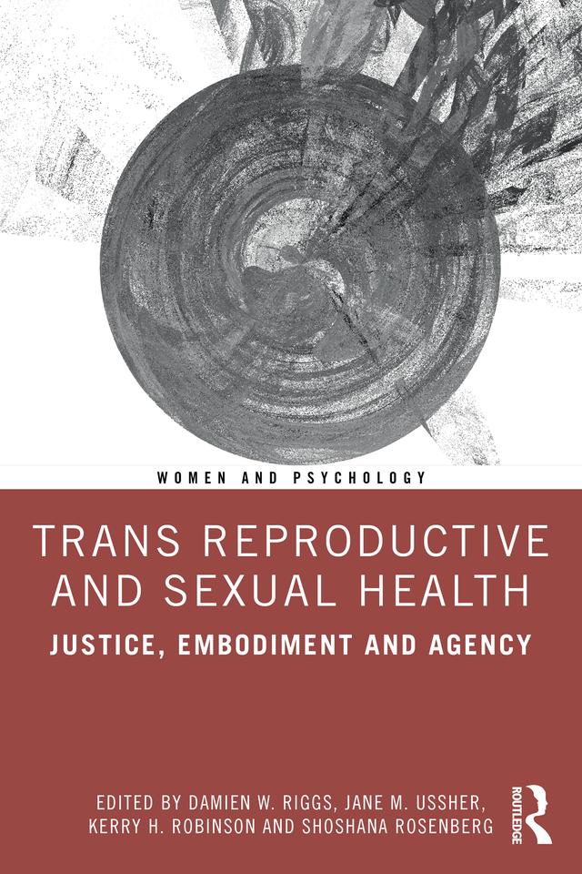 Trans Reproductive and Sexual Health by Damien W. Riggs, Jane M. Ussher, Kerry H. Robinson, Shoshana Rosenberg