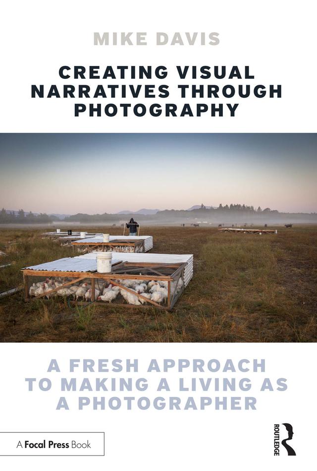 Creating Visual Narratives Through Photography by Mike Davis