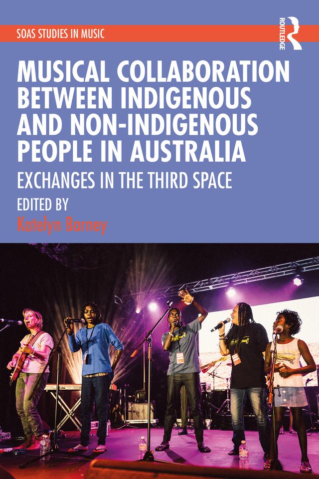 Musical Collaboration Between Indigenous and Non-Indigenous People in Australia by Katelyn Barney