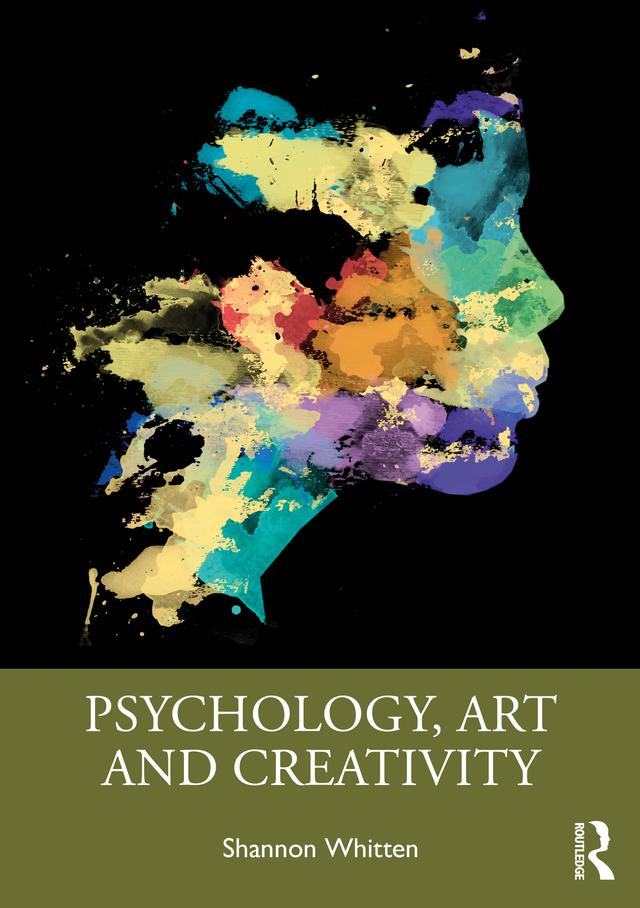 Psychology, Art and Creativity by Shannon Whitten