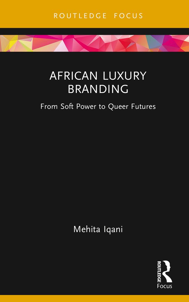 African Luxury Branding by Mehita Iqani