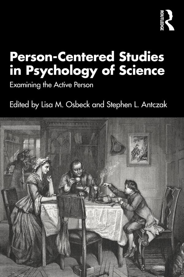 Person-Centered Studies in Psychology of Science by Lisa M. Osbeck, Stephen L. Antczak