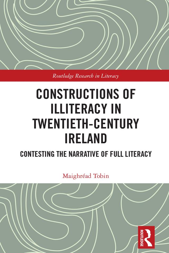 Constructions of Illiteracy in Twentieth-Century Ireland by Maighréad Tobin