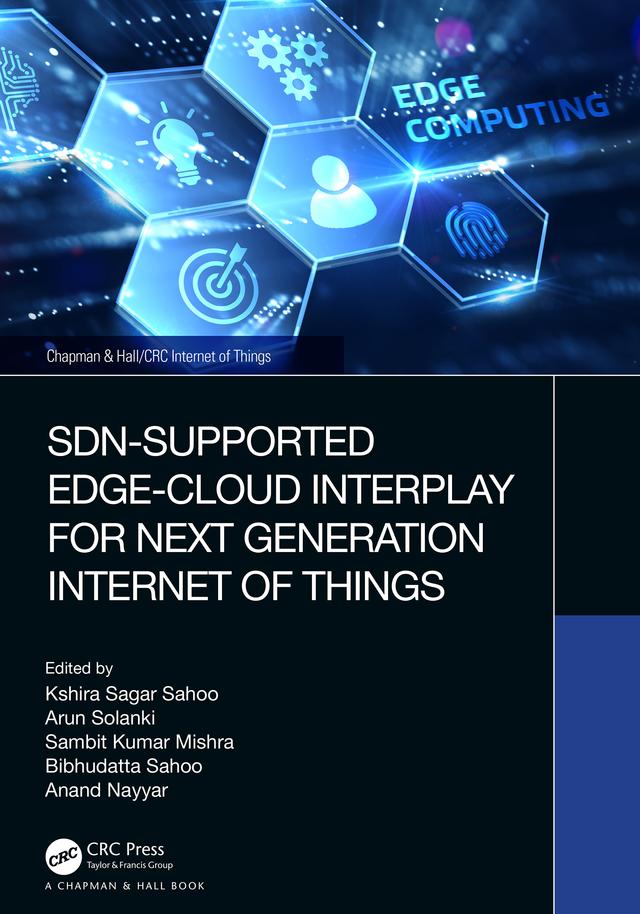 SDN-Supported Edge-Cloud Interplay for Next Generation Internet of Things by Anand Nayyar, Arun Solanki, Bibhudatta Sahoo, Kshira Sagar Sahoo, Sambit Kumar Mishra