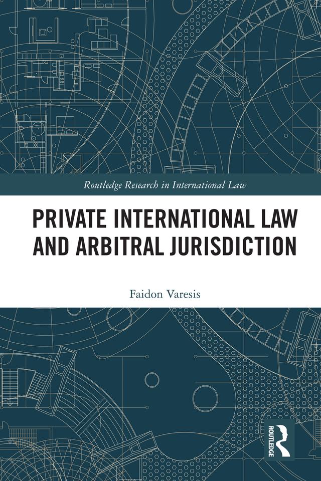 Private International Law and Arbitral Jurisdiction by Faidon Varesis