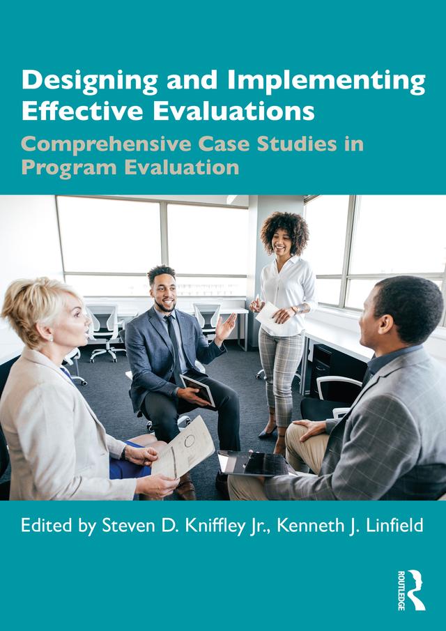 Designing and Implementing Effective Evaluations by Kenneth J. Linfield, Steven Kniffley