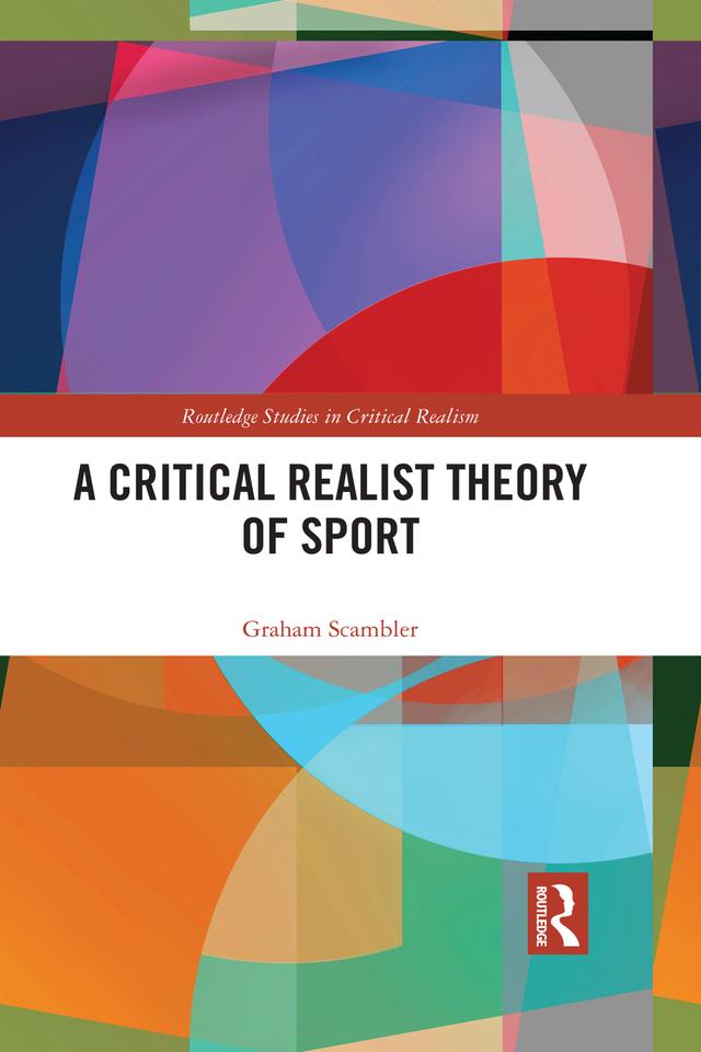 A Critical Realist Theory of Sport by Graham Scambler