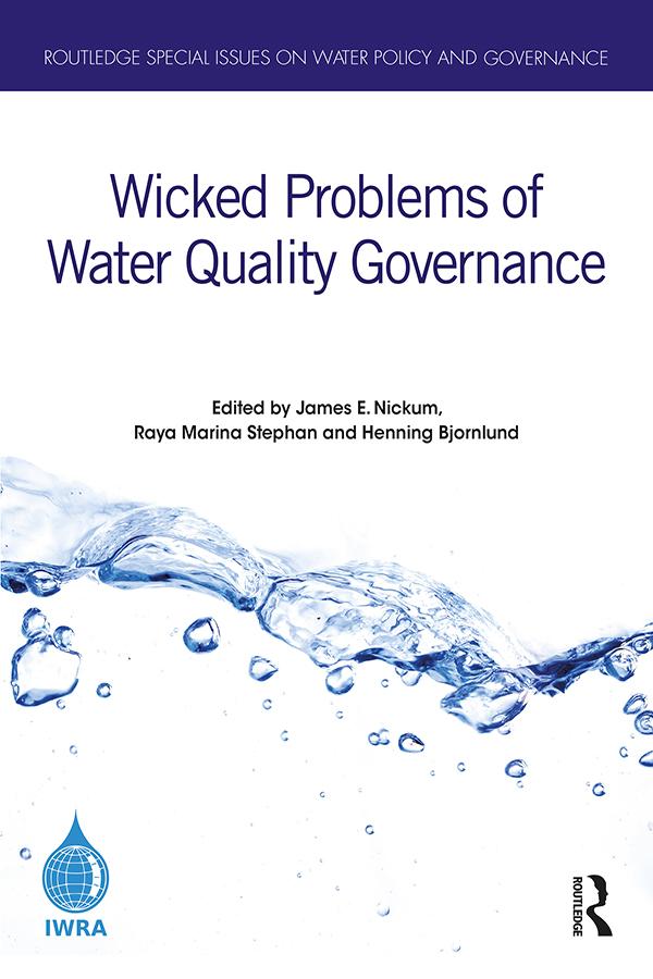 Wicked Problems of Water Quality Governance by Henning Bjornlund, James E. Nickum, Raya Marina Stephan