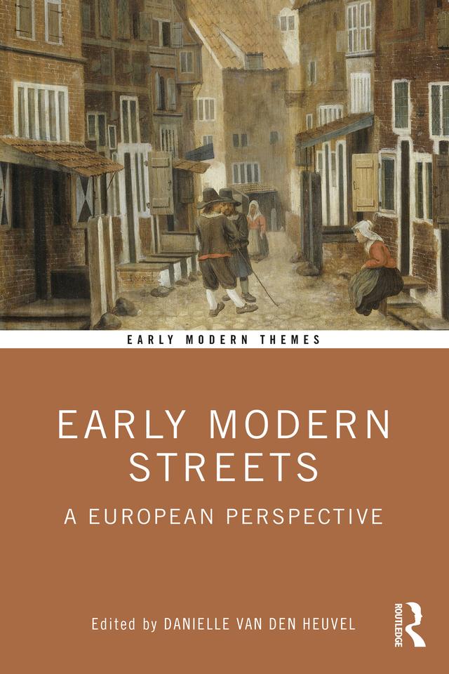 Early Modern Streets by Danielle van den Heuvel