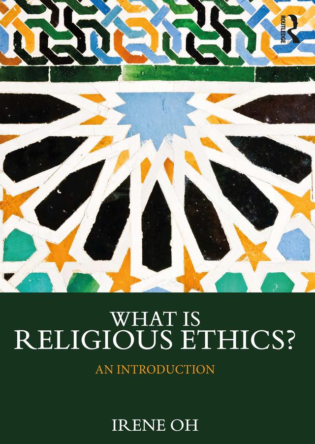 What is Religious Ethics? by Irene Oh
