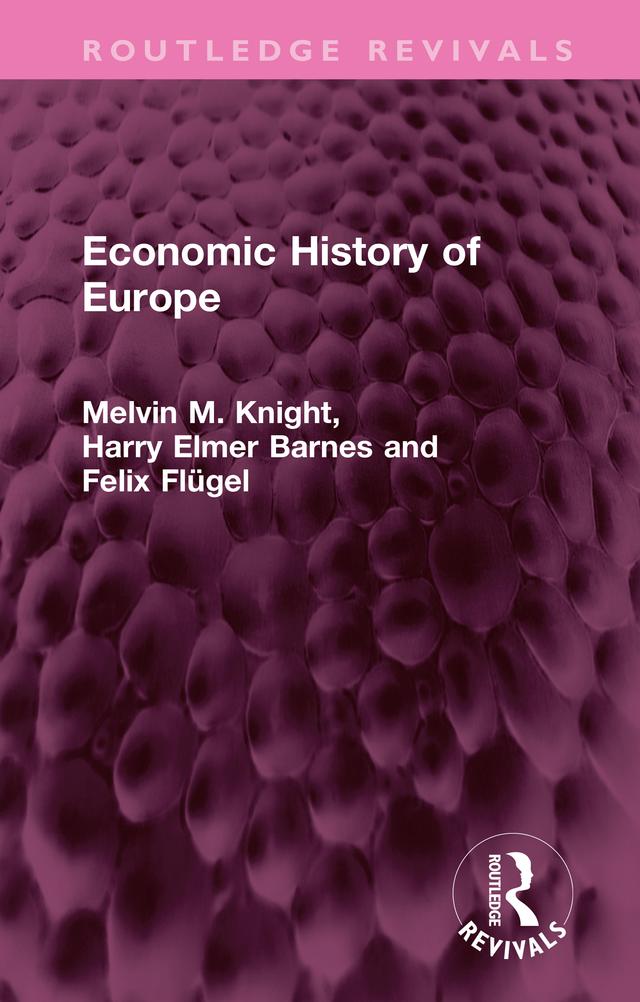 Economic History of Europe by Felix Flügel, Harry Elmer Barnes, Melvin M. Knight