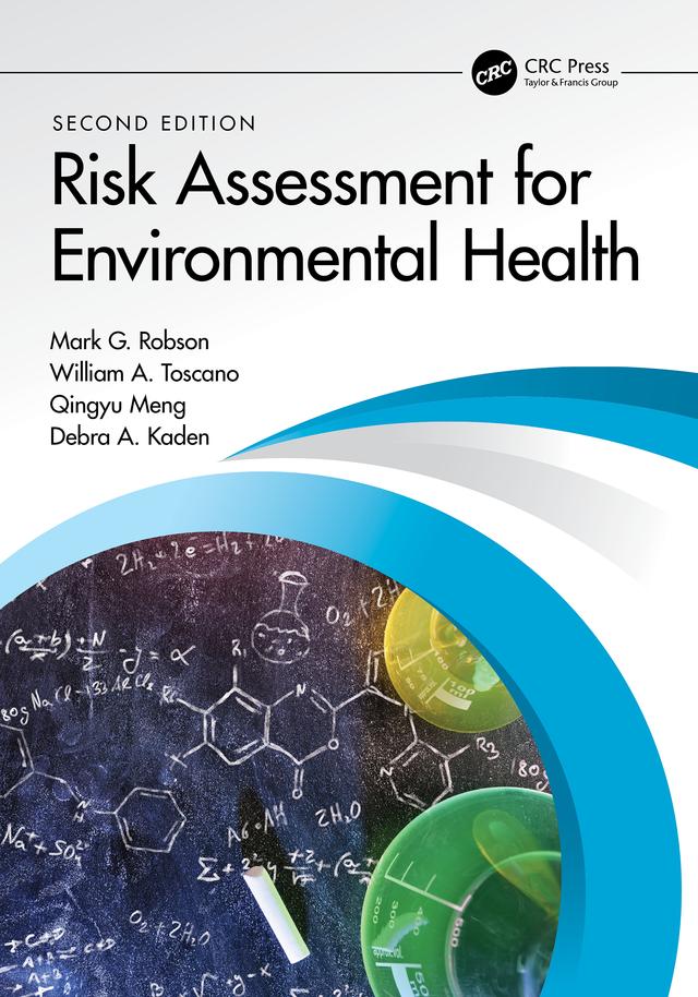 Risk Assessment for Environmental Health by Debra A. Kaden, Mark G. Robson, Qingyu Meng, William A. Toscano