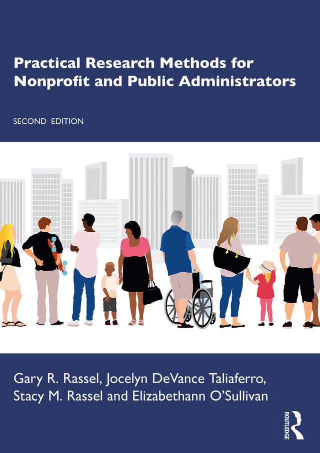 Practical Research Methods for Nonprofit and Public Administrators by Elizabethann O'Sullivan, Gary R. Rassel, Jocelyn DeVance Taliaferro, Stacy M. Rassel