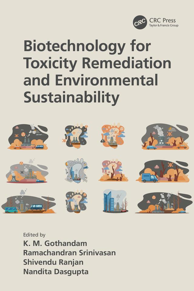 Biotechnology for Toxicity Remediation and Environmental Sustainability by K. M. Gothandam, Nandita Dasgupta, Ramachandran Srinivasan, Shivendu Ranjan