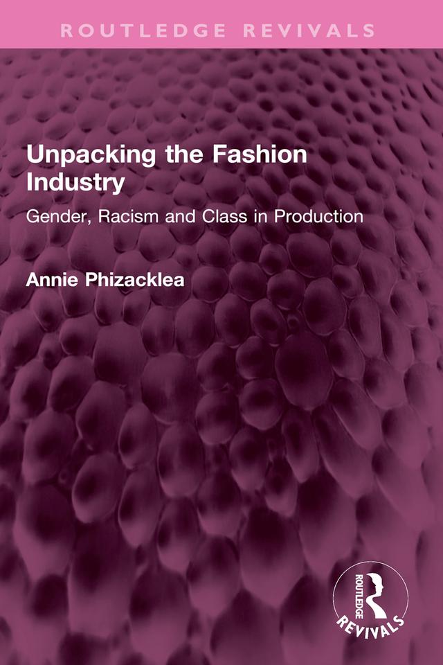 Unpacking the Fashion Industry by Annie Phizacklea