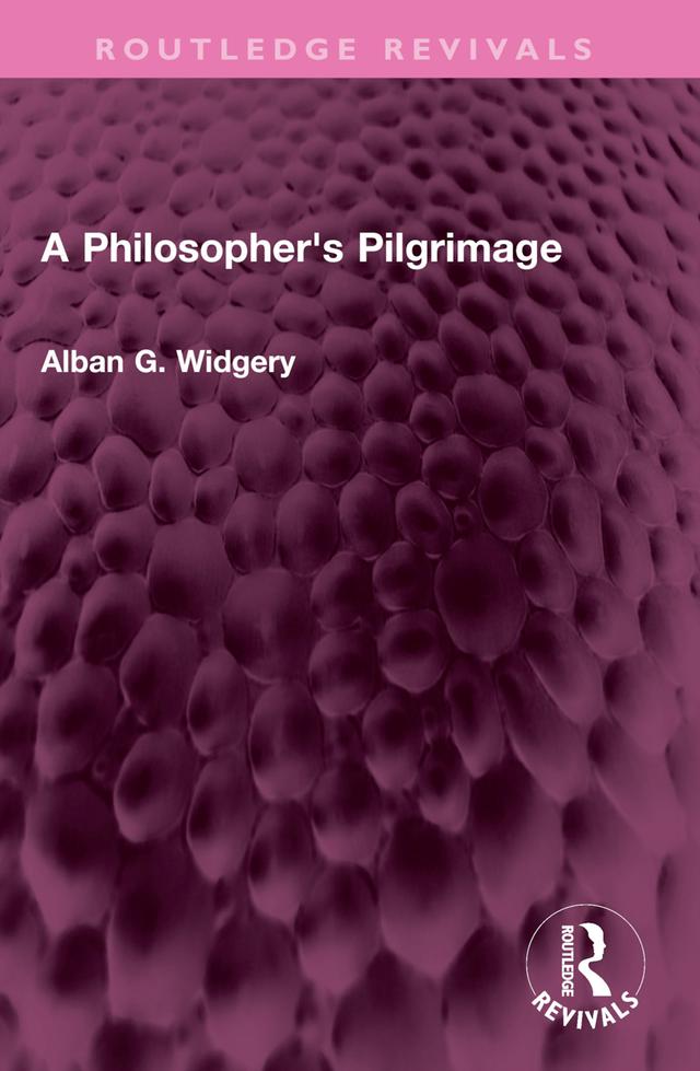 A Philosopher's Pilgrimage by Alban G. Widgery