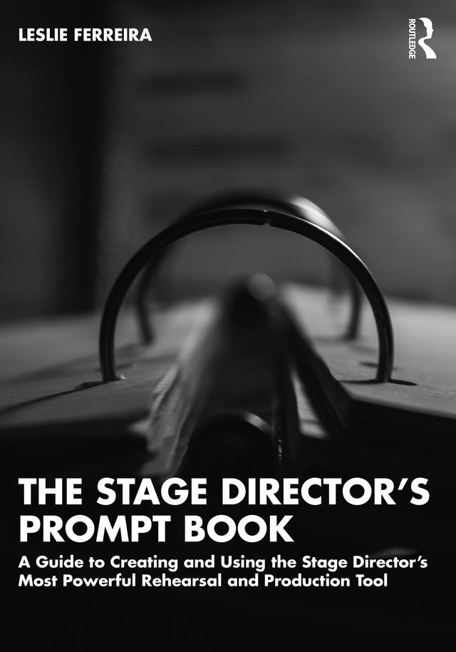 The Stage Director’s Prompt Book by Leslie Ferreira